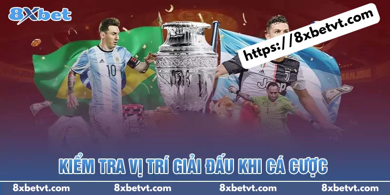 8xbet Kiểm tra vị trí giải đấu trước khi cá cược bóng đá