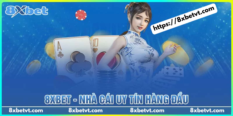 8XBet - Nhà cái cá cược uy tín hàng đầu