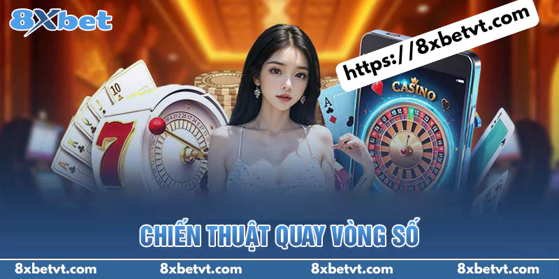 Chiến thuật quay vòng số trong Roulette