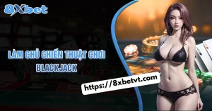 Chiến Lược Chơi Blackjack – Cách Đọc Bài & Đặt Cược Thông Minh