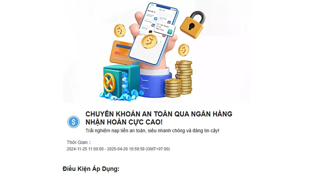 Chuyển khoản an toàn qua ngân hàng nhận hoàn cực cao.