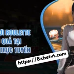 Những Mẹo Chơi Roulette Hiệu Quả Tại Casino Trực Tuyến